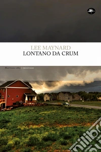 Lontano da Crum. E-book. Formato EPUB ebook
