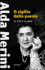 Il sigillo della poesia. La vita e la scrittura. E-book. Formato EPUB ebook