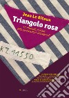 Triangolo rosa. La memoria rimossa delle persecuzioni omosessuali. E-book. Formato EPUB ebook