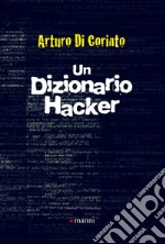 Un dizionario hacker. E-book. Formato EPUB ebook