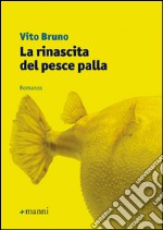 La rinascita del pesce palla. E-book. Formato EPUB ebook