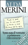 Sono nata il ventuno a primavera. Diario e nuove poesie. E-book. Formato EPUB ebook di Alda Merini