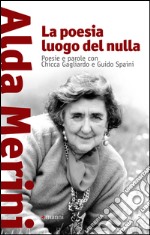 La poesia luogo del nulla. Poesie e parole con Chicca Gagliardo e Guido Spaini. E-book. Formato EPUB ebook