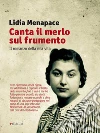 Canta il merlo sul frumento. Il romanzo della mia vita. E-book. Formato EPUB ebook di Lidia Menapace