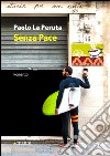 Senza pace. E-book. Formato EPUB ebook