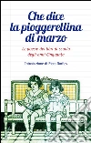 Che dice la pioggerellina di marzo. Le poesie nei libri di scuola degli anni Cinquanta. E-book. Formato EPUB ebook di AA.VV.