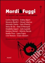 Mordi & fuggi. 16 racconti per evadere dalla taranta. E-book. Formato EPUB ebook