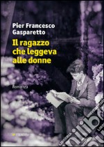 Il ragazzo che leggeva alle donne. E-book. Formato EPUB ebook