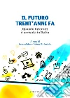 Il futuro trent'anni fa: Quando Internet è arrivata in Italia. E-book. Formato EPUB ebook di Laura Abba