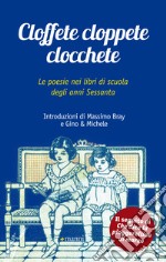 Cloffete cloppete clocchete: Le poesie nei libri di scuola degli anni Sessanta. E-book. Formato EPUB ebook