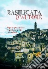 Basilicata d'autore: Reportage narrativo e guida culturale del territorio. E-book. Formato EPUB ebook