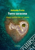 Torre saracena: Viaggio sentimentale nel Salento. E-book. Formato EPUB ebook