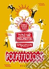 Polpettology: Storia, filosofia e ricette della polpetta.  Teoria e pratica del cibo piu` amato al mondo. E-book. Formato EPUB ebook di Daniela Brancati