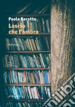 Lascio che l'ombra. E-book. Formato EPUB