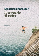 Il contrario di padre. E-book. Formato EPUB ebook