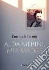 Alda Merini, mia madre. E-book. Formato EPUB ebook