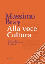 Alla voce Cultura: Diario sospeso della mia esperienza di Ministro. E-book. Formato EPUB