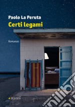 Certi legami. E-book. Formato EPUB ebook