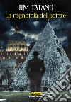 La ragnatela del potere. E-book. Formato EPUB ebook