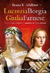 Lucrezia Borgia Giulia FarneseLe donne più desiderate del Rinascimento. E-book. Formato Mobipocket ebook