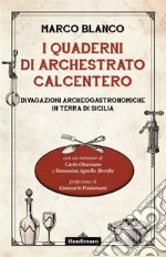 I quaderni di Archestrato CalcenteroDivagazioni archeogastronomiche in terra di Sicilia. E-book. Formato EPUB ebook