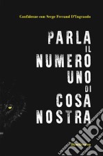 Parla il numero uno di cosa nostra. E-book. Formato Mobipocket ebook