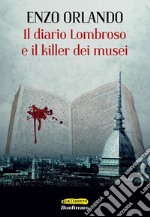 Il diario Lombroso e il killer dei musei. E-book. Formato EPUB ebook