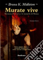 Murate viveMarianna de Leyva e le monache di Monza. E-book. Formato EPUB ebook