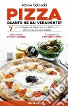 Pizza, quanto ne sai veramente? 7 grandi bugie svelate dall'autore della pizza più cara d'Italia. E-book. Formato Mobipocket ebook