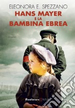 Hans Mayer e la bambina ebrea. E-book. Formato EPUB