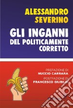 Gli inganni del politicamente corretto. E-book. Formato EPUB ebook