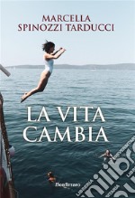 La vita cambia. E-book. Formato EPUB ebook