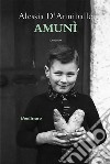 Amunì. E-book. Formato EPUB ebook di Alessia D&apos Anniballe