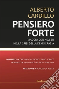 Pensiero forteViaggio con Kelsen nella crisi della democrazia. E-book. Formato EPUB ebook