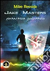 Jake Masters, detective galattico. E-book. Formato EPUB ebook di Mike Resnick