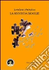 La seconda moglie. E-book. Formato EPUB ebook di Loredana Pietrafesa