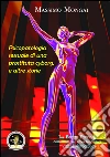 Psicopatologia sessuale di una prostituta cyborg, e altre storie. E-book. Formato EPUB ebook di Massimo Mongai