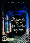 Il segreto del vecchio cimitero. E-book. Formato EPUB ebook di Marco Di Giamo