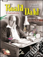 Roald Dahl il Cantastorie. E-book. Formato Mobipocket ebook