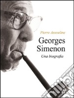 Georges SimenonUna biografia. E-book. Formato EPUB ebook