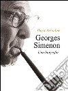 Georges SimenonUna biografia. E-book. Formato Mobipocket ebook