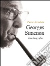 Georges SimenonUna biografia. E-book. Formato EPUB ebook