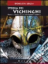 Storia dei vichinghi. Viaggi, guerre e cultura dei marinai dei ghiacci. E-book. Formato EPUB ebook