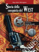 Storia della conquista del West. E-book. Formato EPUB ebook