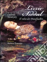 Lizzie Siddal. Il volto dei Preraffaelliti. E-book. Formato EPUB ebook