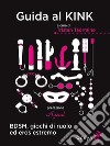 Guida al Kink. E-book. Formato EPUB ebook di Tristan Taormino