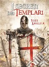 I segreti dei Templari. E-book. Formato Mobipocket ebook