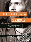 La Famiglia MansonDall'estate dell'amore all'estate dell'orrore. E-book. Formato EPUB ebook di Mariopaolo Fadda