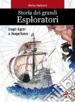 Storia dei grandi esploratori. Dagli egizi a Magellano. E-book. Formato EPUB ebook