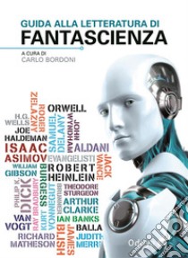 Guida alla letteratura di fantascienza. E-book. Formato EPUB ebook di Carlo Bordoni